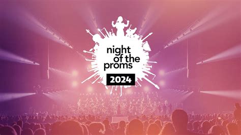 night of the proms 2024|proms 2024 schedule.